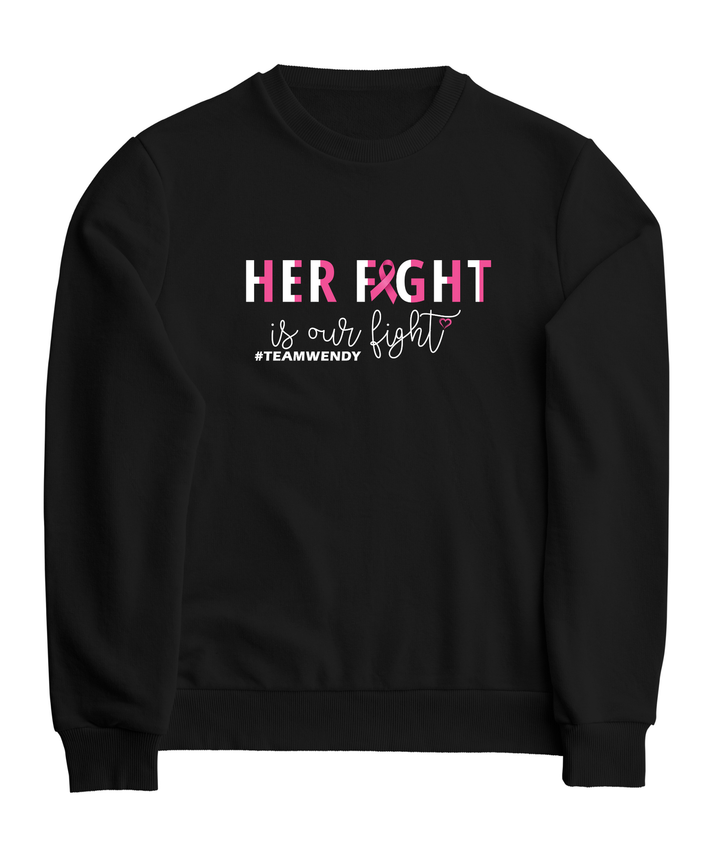 Her Fight Sweatshirt #TEAMWENDY